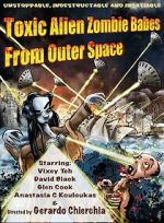 Watch Toxic Alien Zombie Babes from Outer Space 0123movies