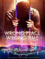 Watch Wrong Place Wrong Time 0123movies