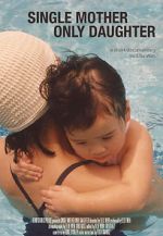 Watch Single Mother Only Daughter 0123movies