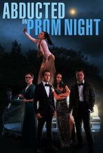 Watch Abducted on Prom Night 0123movies