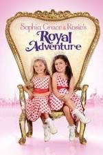 Watch Sophia Grace &amp; Rosie's Royal Adventure 0123movies