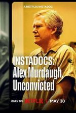 Watch Instadocs: Alex Murdaugh, Unconvicted 0123movies