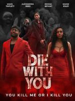 Watch Die with You 0123movies