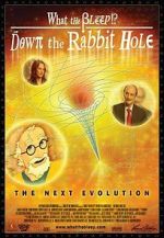 Watch What the Bleep!?: Down the Rabbit Hole 0123movies