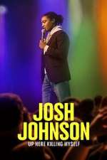 Watch Josh Johnson: Up Here Killing Myself (TV Special 2023) 0123movies