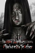 Watch Haunted Dormitory: Marionette Teacher 0123movies